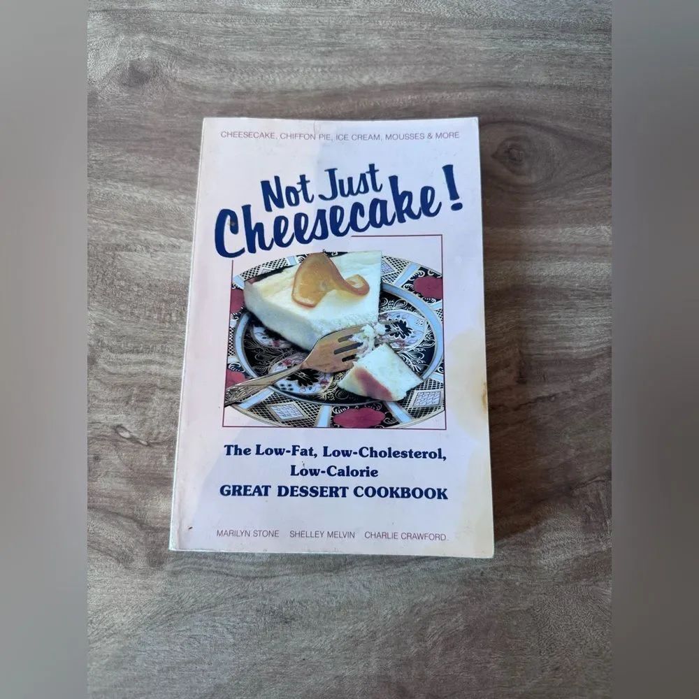 Not Just Cheesecake! Great Dessert Cookbook by Stone, Melvin and Crawford  1988